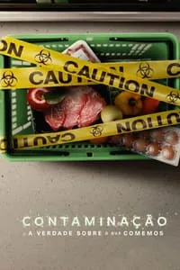Contaminação: A Verdade Sobre o que Comemos