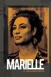 Marielle: O Documentário 1ª Temporada Completa