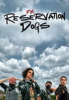 Reservation Dogs – 1ª Temporada Completa