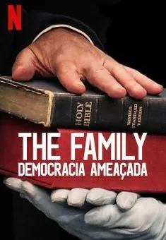 The Family – Democracia Ameaçada 1ª Temporada Completa